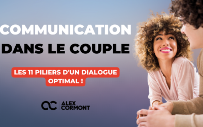 Communication dans le couple : Les 11 piliers d’un dialogue optimal !