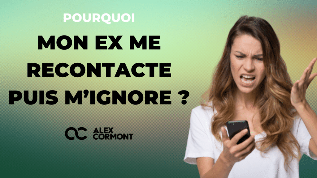 MON EX ME RECONTACTE PUIS M’IGNORE - Vignette d'article
