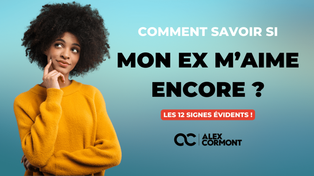 COMMENT SAVOIR SI MON EX M’AIME ENCORE - Vignette d'article